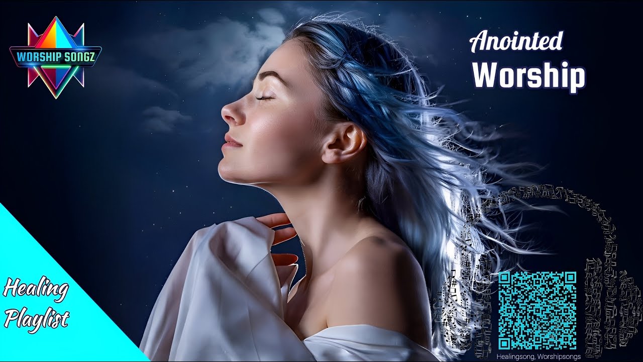 #1 Healing  |  Anointed  |   Worship Song 🎶 |  Playlist  |