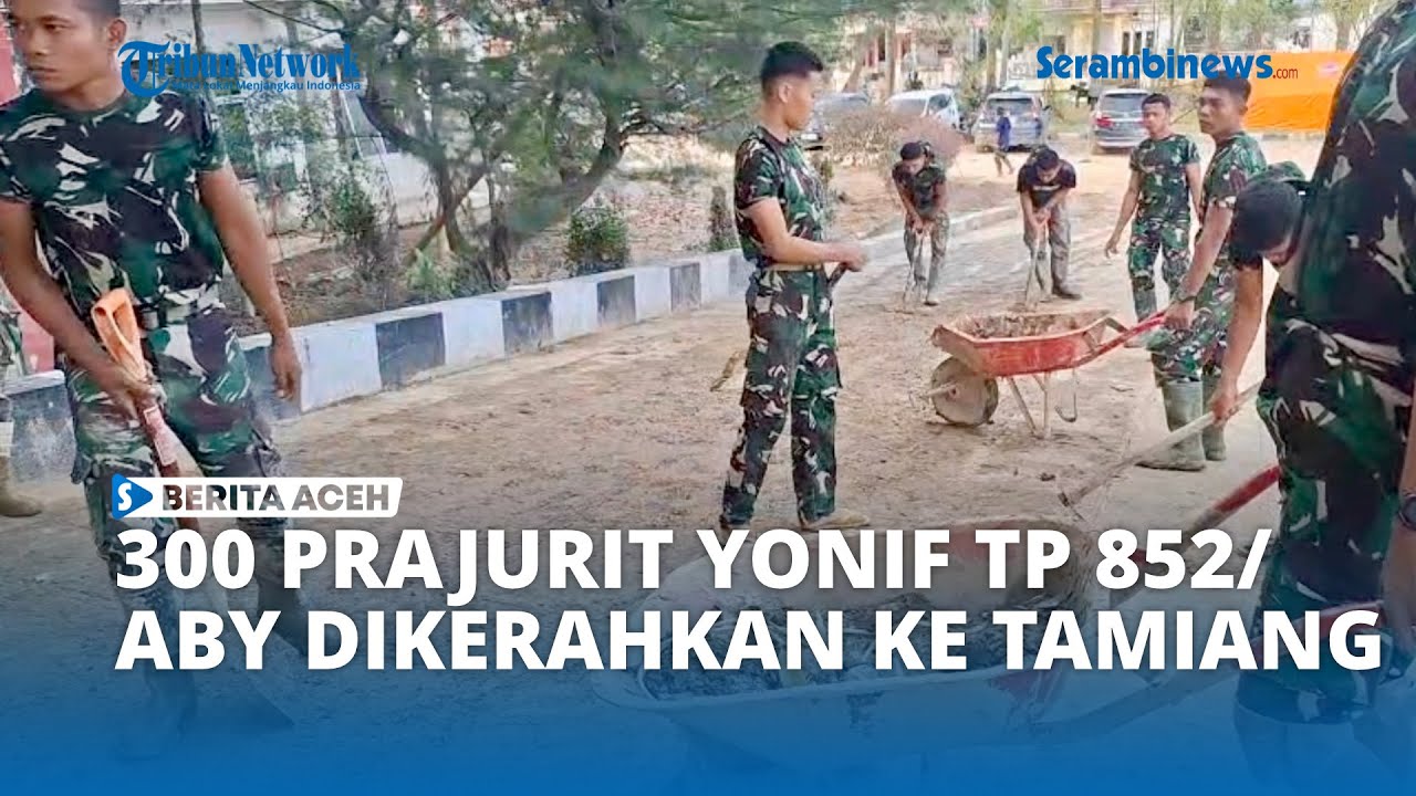 300 Prajurit Yonif TP 852/ABY Dikerahkan ke Aceh Tamiang