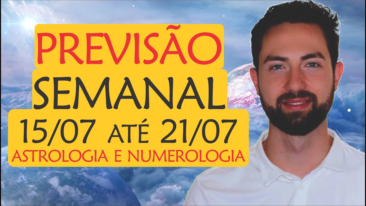 🔥PREVISÃO da Semana 15/07 - 21/07: Uma ESPECIAL semana! | Astrologia, Numerologia