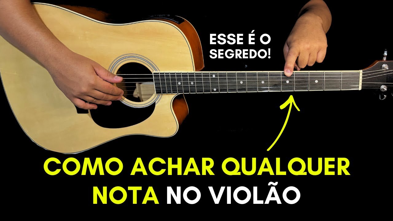 Aprenda a Achar QUALQUER NOTA no Violão! 🔥