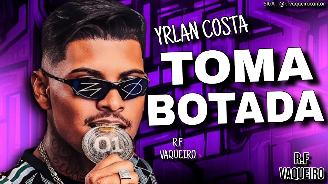 YRLAN COSTA TOMA BOTADA - YRLAN COSTA MÚSICAS NOVAS - YRLAN COSTA NOVEMBRO 2025 - YRLAN COSTA