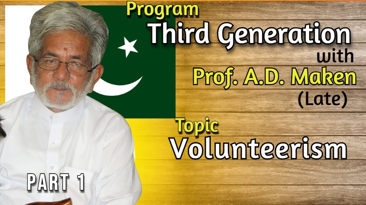 Third Generation with Prof A. D. Maken | Volunteerism