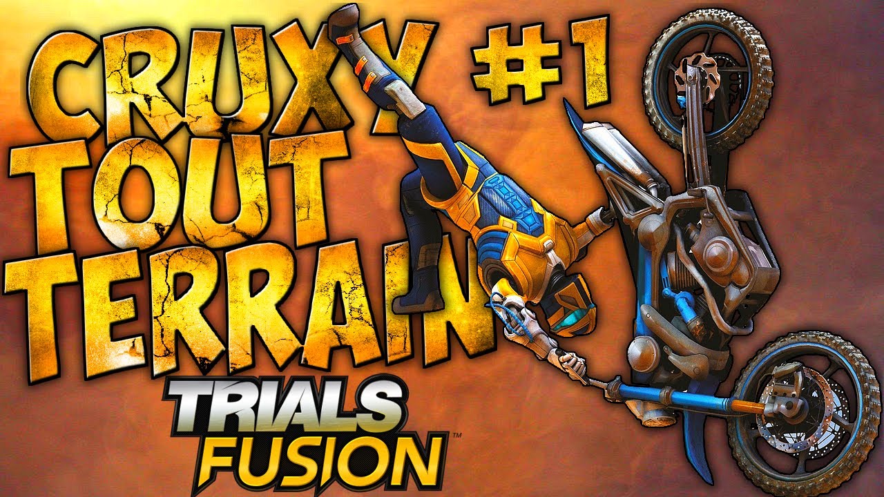 TRIALS FUSION | Cruxy Tout Terrain #1