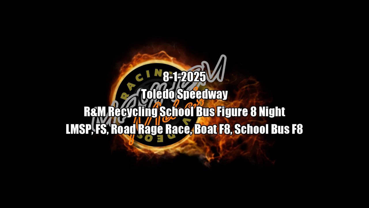 Full Show: Toledo Speedway 8-1-2025 R&M Recycling School Bus Figure 8 Night