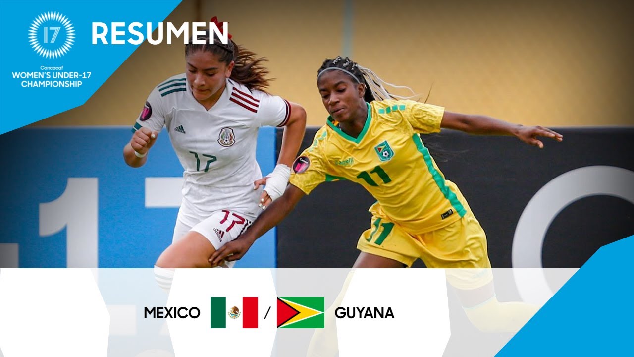 Campeonato Femenino Sub-17 de la Concacaf 2022 Resumen | México vs Guyana