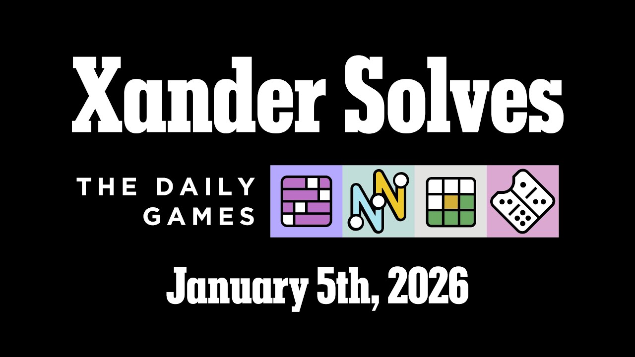 January 5th, 2026 | NYT Daily Puzzles | Xander Solves