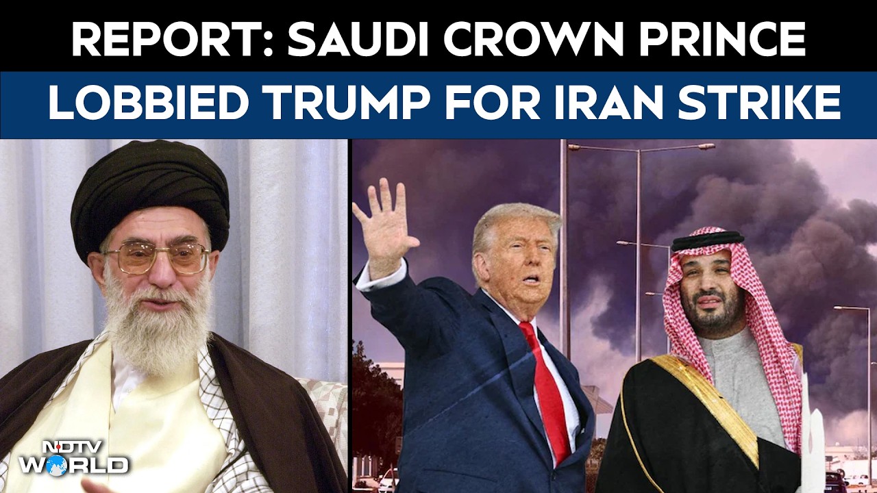 Iran Latest News | Saudi Prince Lobbied Trump To Strike Iran, Called Him Multiple Times Privately