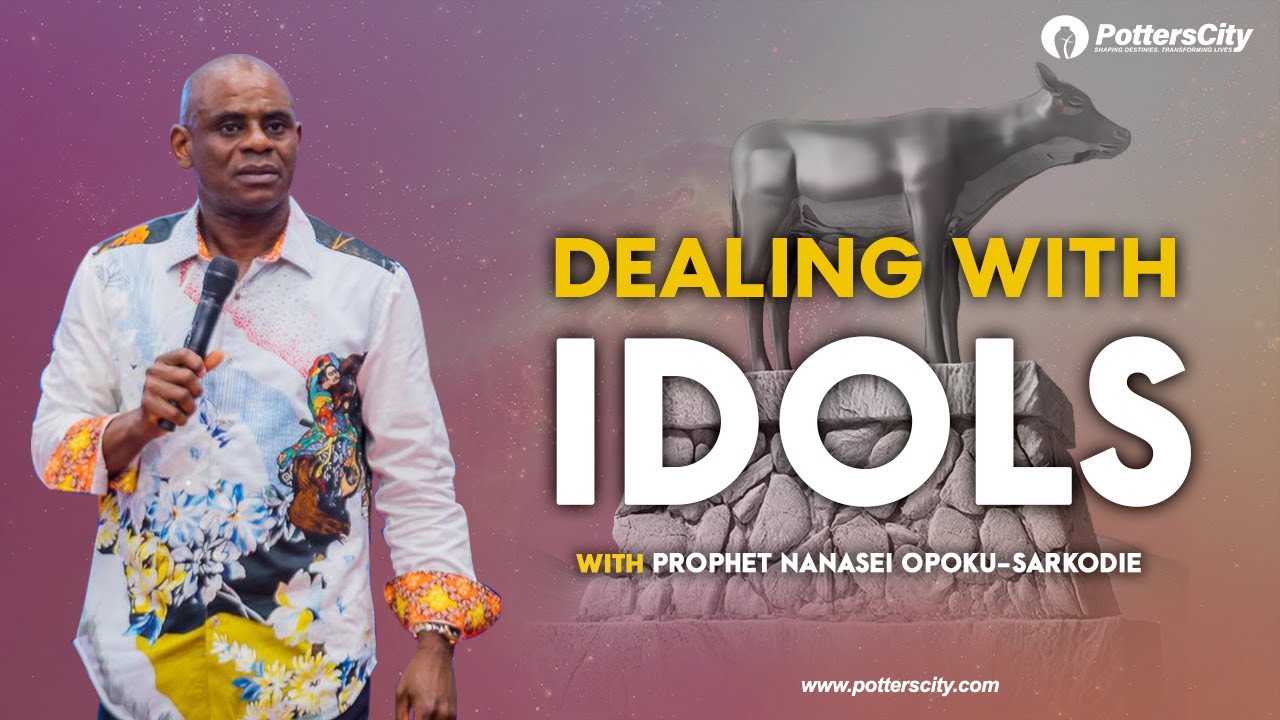 DEALING WITH IDOLS   || SF2022 || Prophet Nanasei Opoku-Sarkodie ||Day 8 ||10 - 01 - 2022