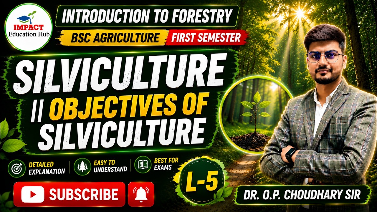 Silviculture || objectives of Silviculture || Introduction to Forestry || Forestry for BSc Ag II