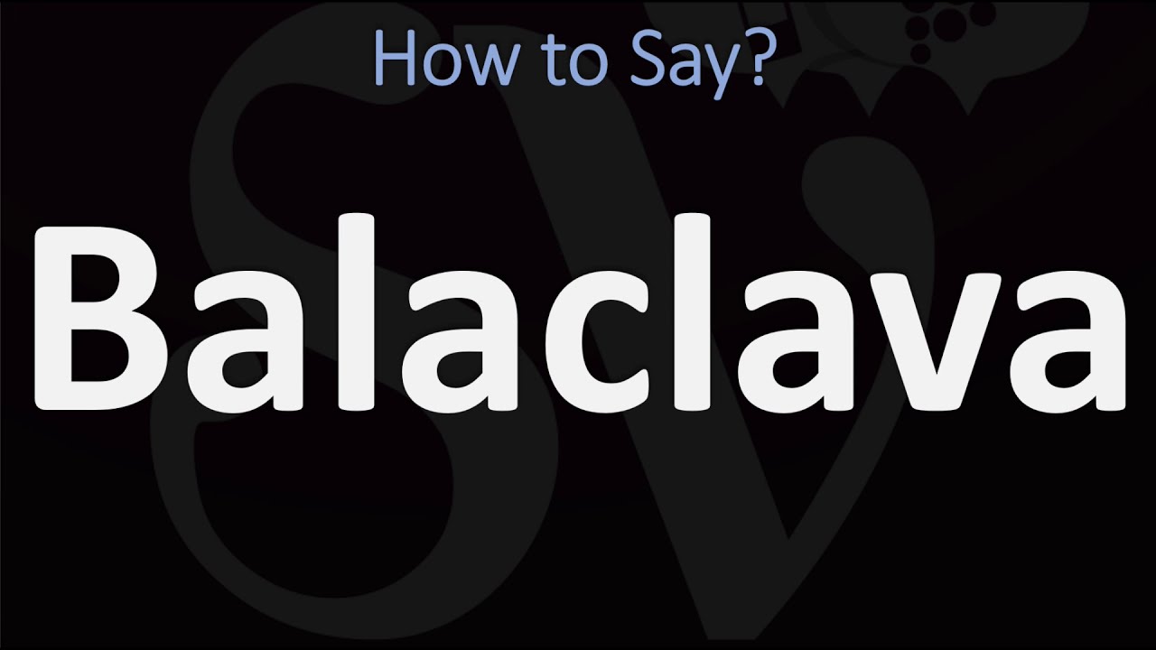 Как правильно произносить слово &laquo;балаклава&raquo;? (ПРАВИЛЬНО)