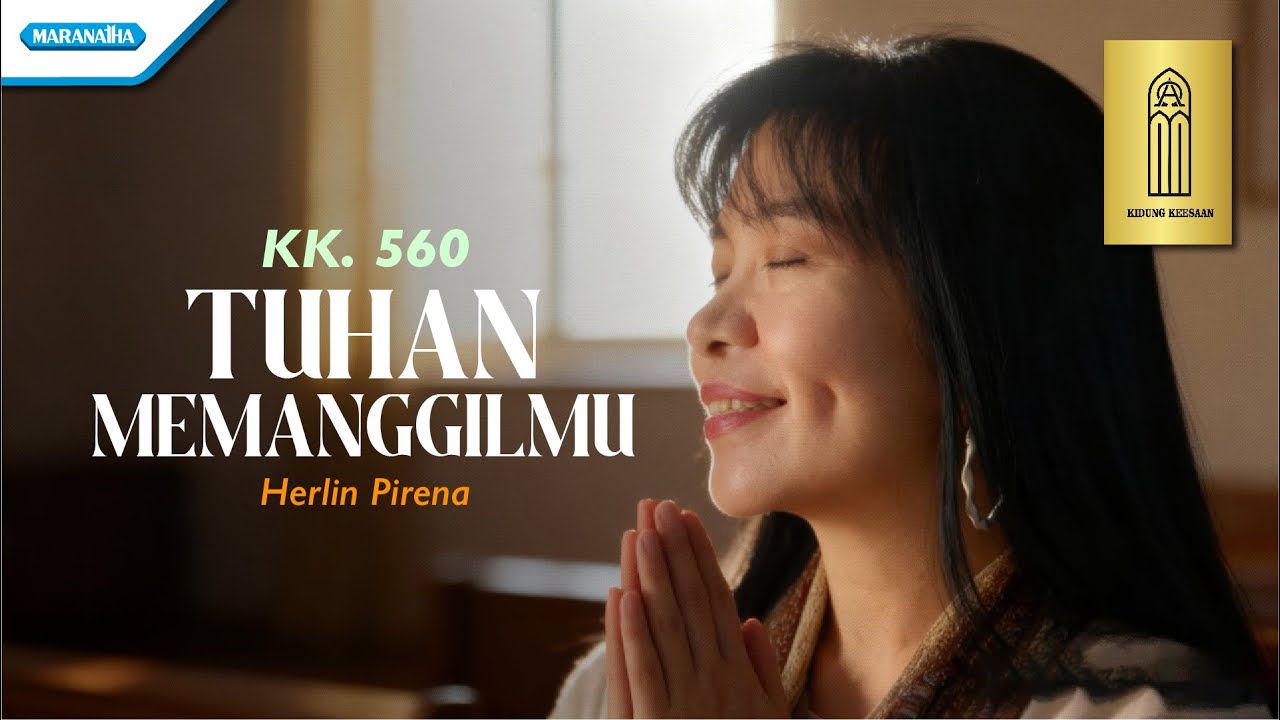 Tuhan Memanggilmu - Kidung Keesaan KK.560 - Herlin Pirena