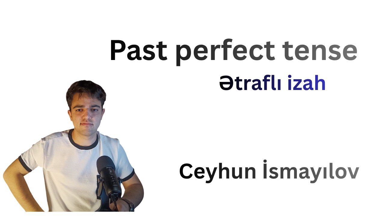 Past perfect- Ətraflı izah
