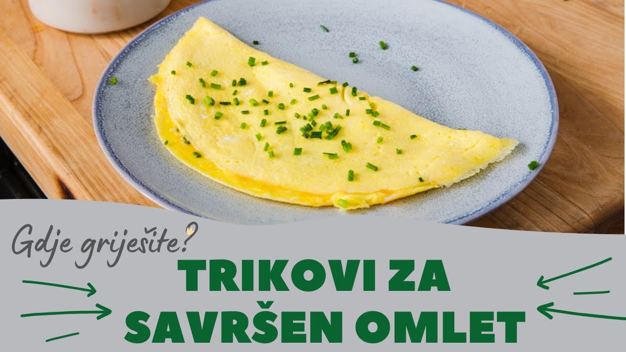 Kako napraviti omlet? Trikovi koji su važni da vam uspije!