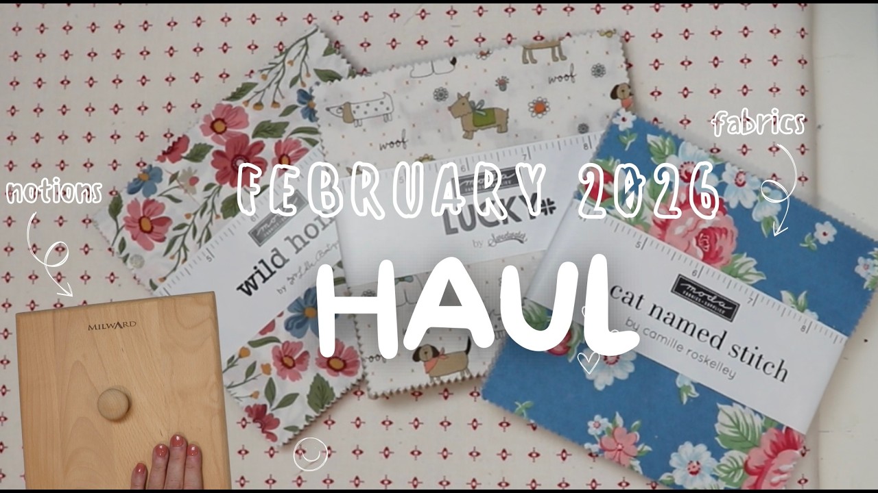 2026 February Haul - Fabrics, Notions & Tidy Stitches Cross Stitch Organisation