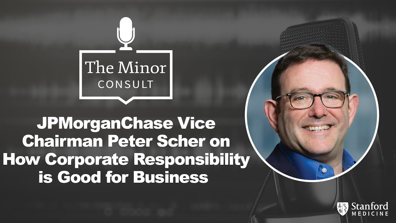 JPMorganChase Vice Chairman Peter Scher on How Corporate Responsibility is Good for Business