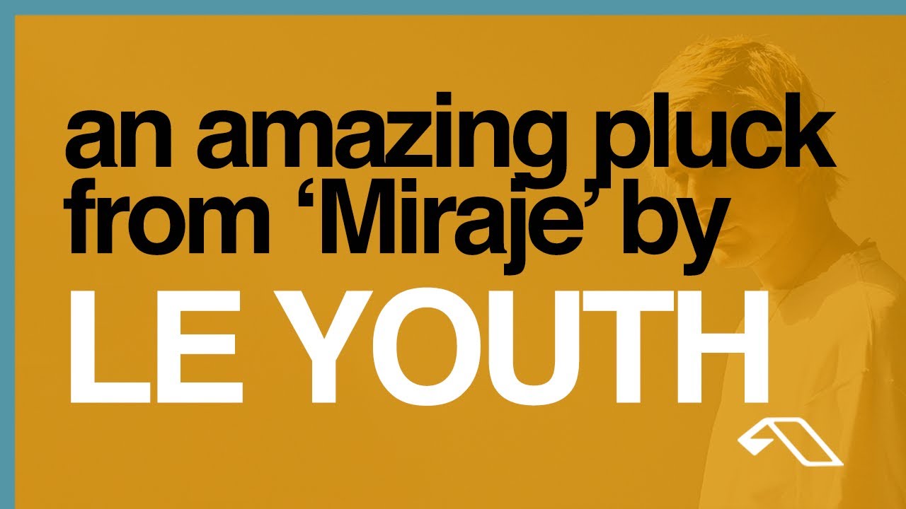 Serum Tutorial - Le Youth's PLUCK from his track 'Miraje' (Anjunabeats)