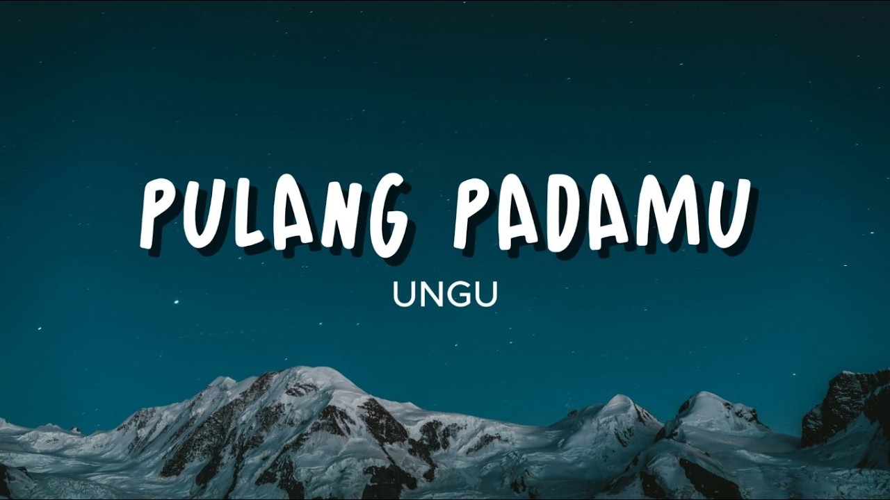 Ungu - Pulang Pada-Mu | Lirik