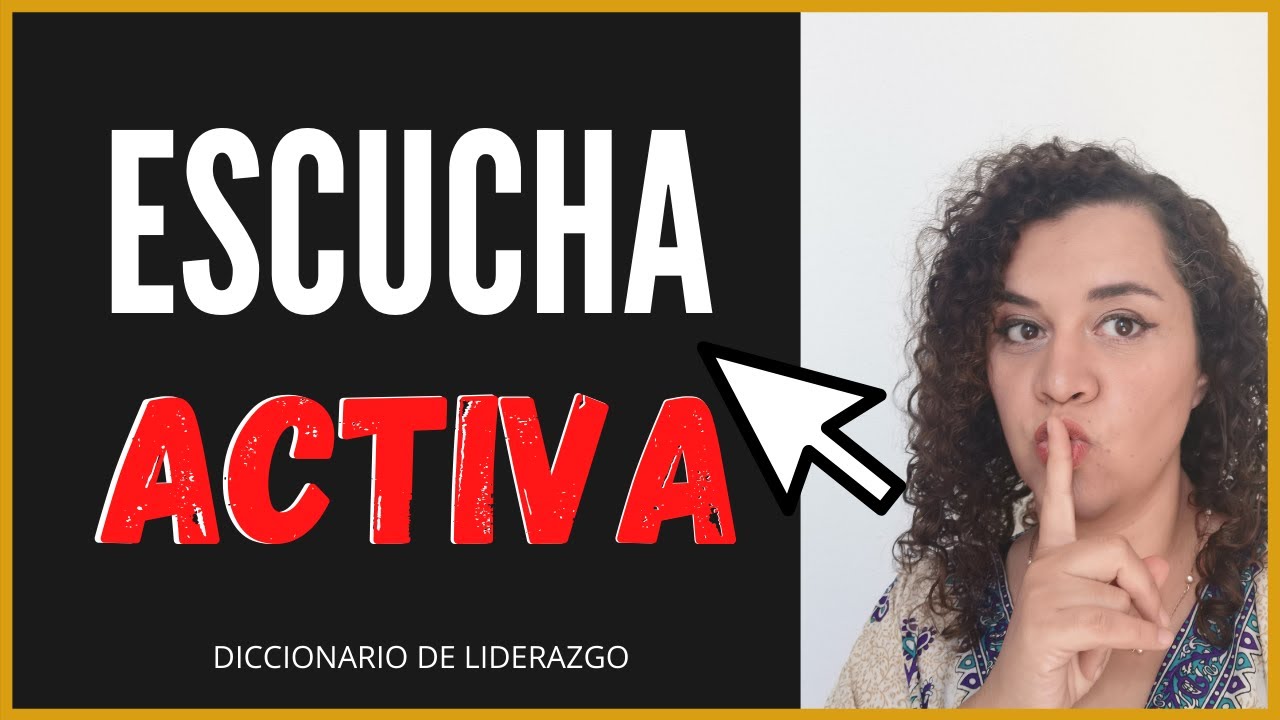 📢ESCUCHA ACTIVA  | 👉Diccionario de Liderazgo👈