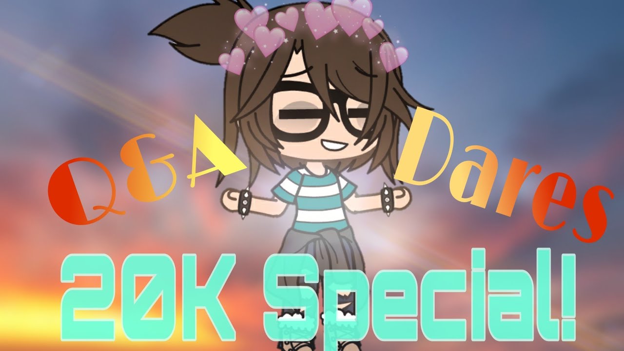 20K Subscriber Special Part 1/ Gacha Life Dare Video/ It's Super Gay