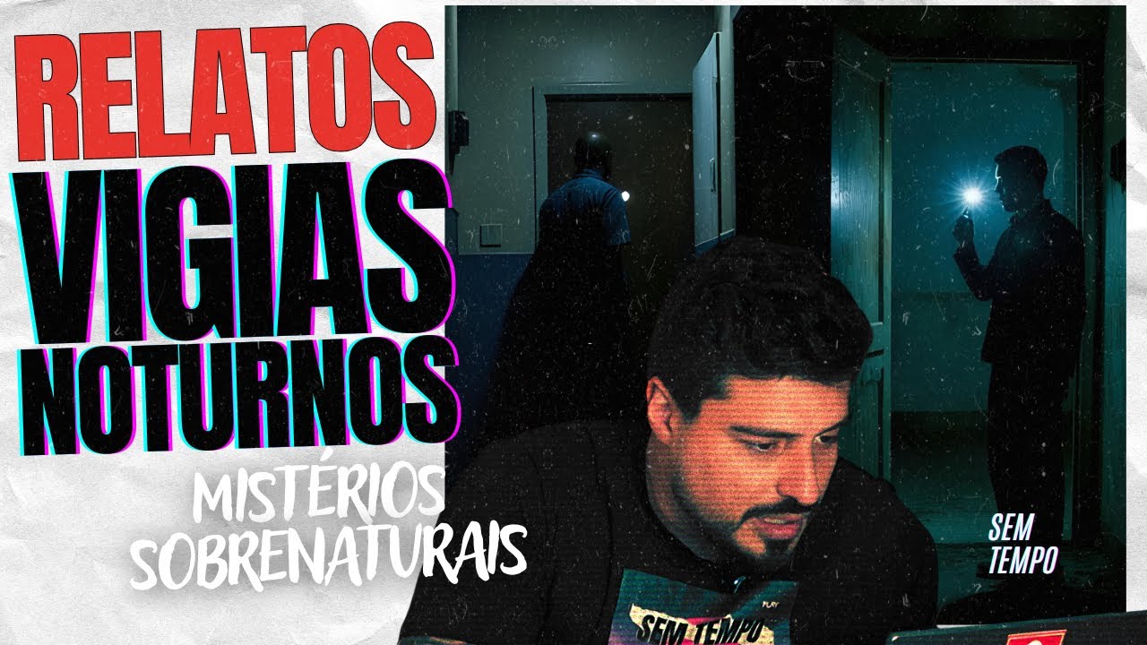 RELATOS SOBRENATURAIS REAIS de VIGIAS NOTURNOS O Que Eles Viram Vai Te Deixar Sem Dormir | Sem Tempo