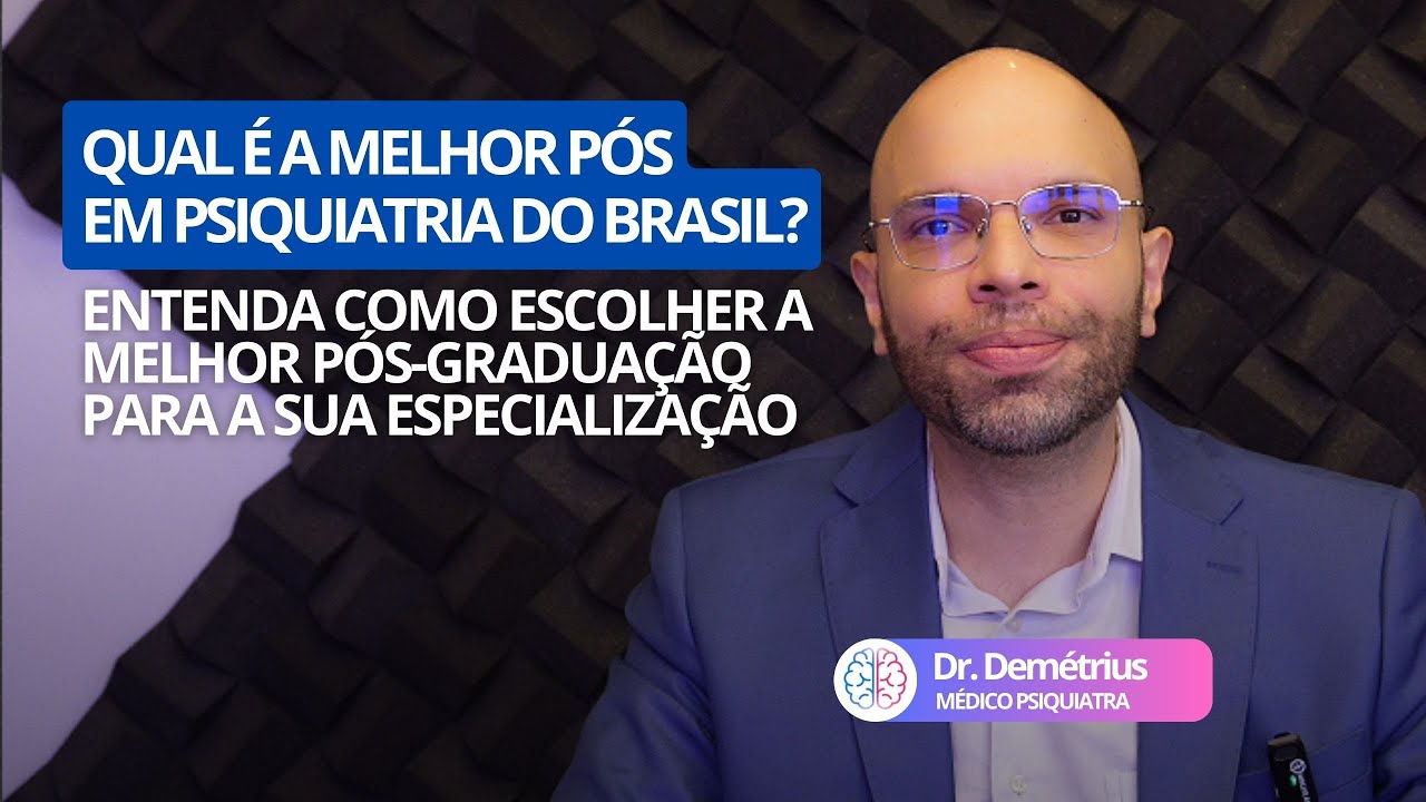Qual é a melhor pós-graduação em Psiquiatria do Brasil?