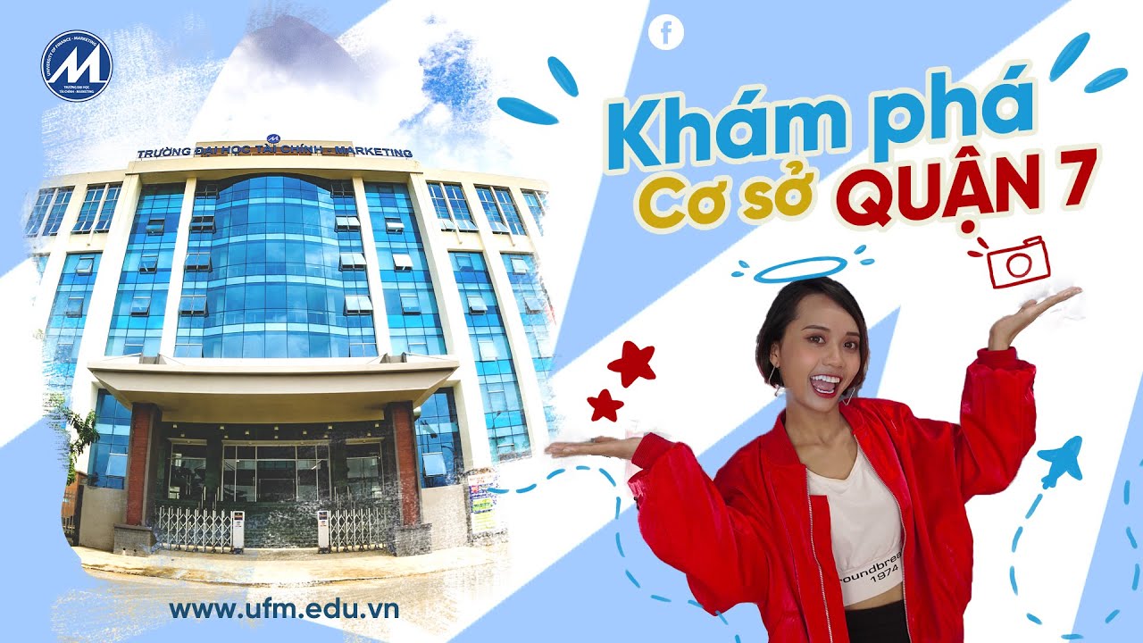 Khám phá Cơ sở Quận 7 Xịn xò của UFM