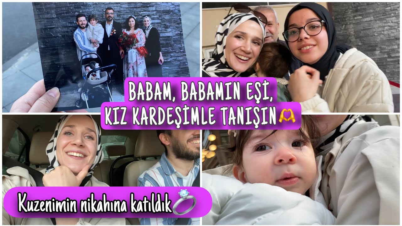 BABAM, BABAMIN EŞİ, KIZ KARDEŞİM’LE TANIŞIN, KUZENİMİN NİKAHI, EŞİMİN AMCASINDA İFTAR