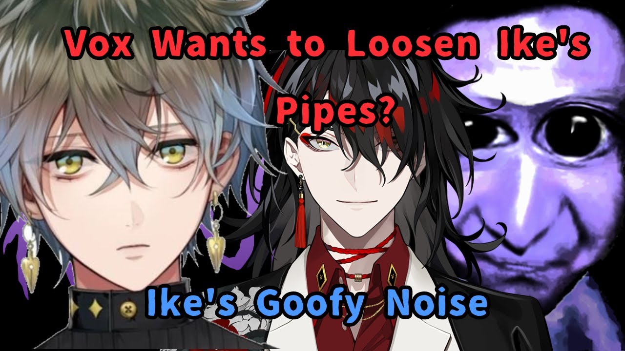 Vox Wants to Loosen Ike's Pipes?? IKEAKUMA MOMENTS | Vox Akuma, Ike Eveland NIJISANJI EN にじさんじ