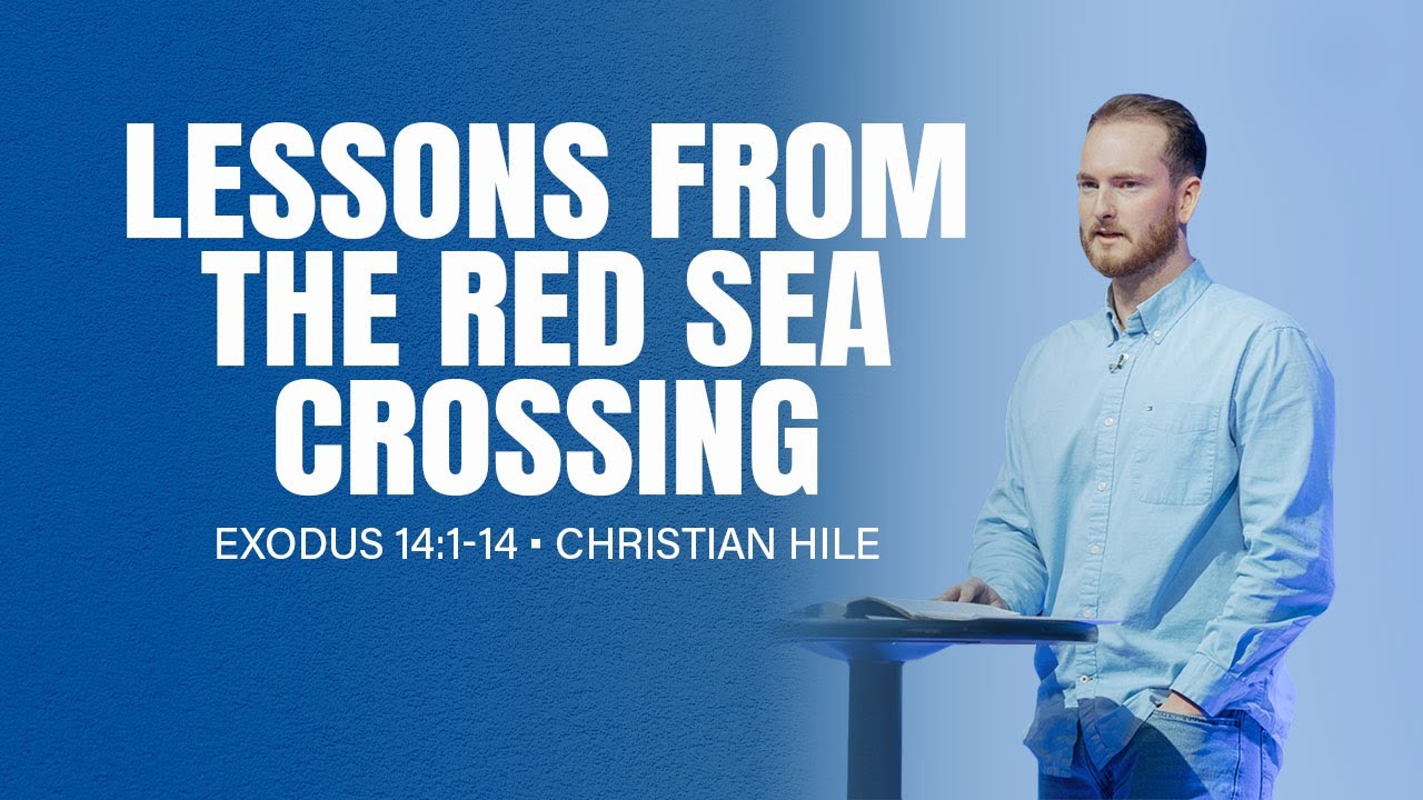 Lessons from the Red Sea Crossing | Exodus 14:1-14 | Christian Hile