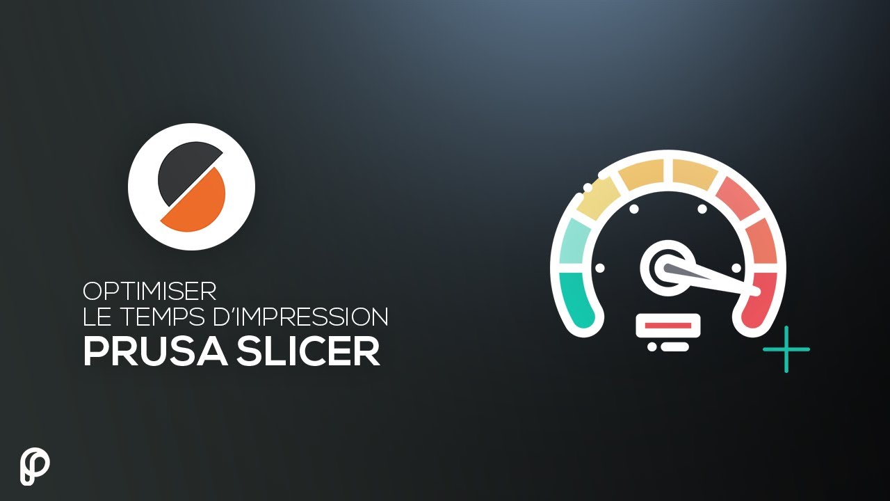 Episode 9 : Comment optimiser son temps d'impression