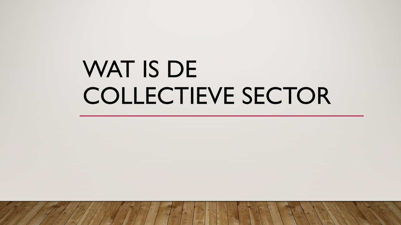 Wat is de  collectieve sector