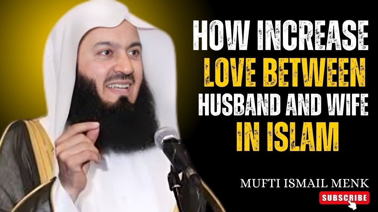How to Increase Love Between Husband and Wife in Islam!  Islamic Motivation #muftimenk