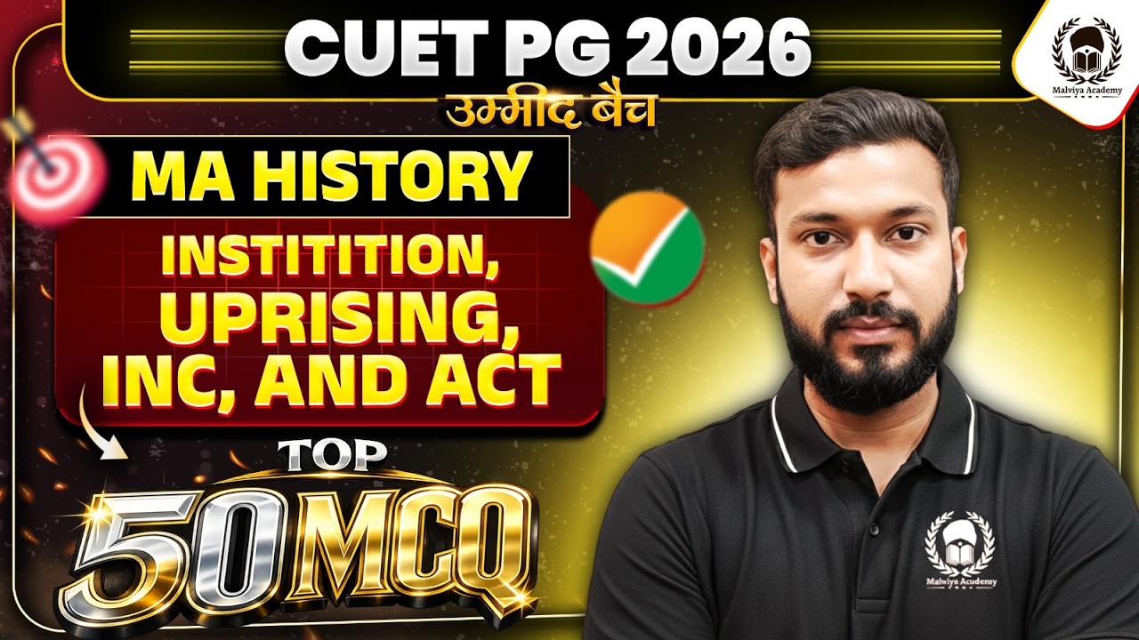 CUET PG 2026 MA History | Institition, Uprising, Inc, And Act Top 50 MCQ+PYQ | crash course