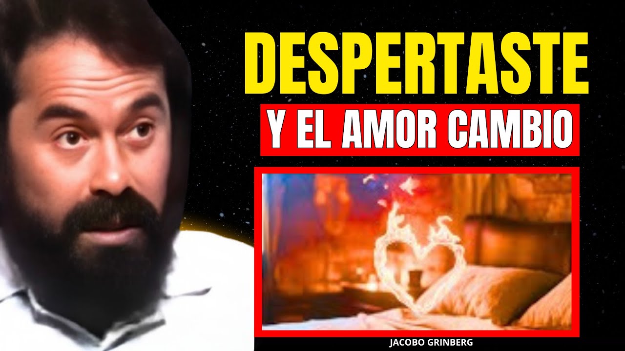 Jacobo Grinberg – Despertar Espiritual y Cambios en el Amor Explicados