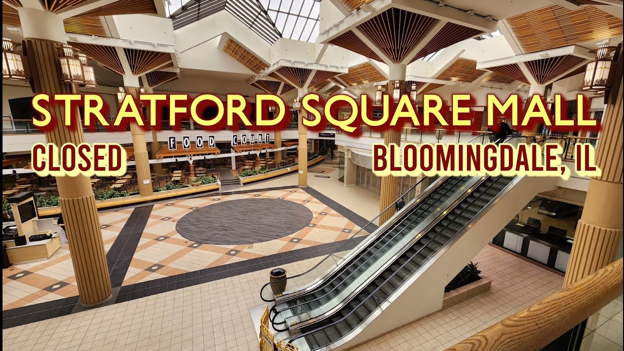 DEAD MALL: Stratford Square Mall - Bloomingdale, IL *CLOSED*