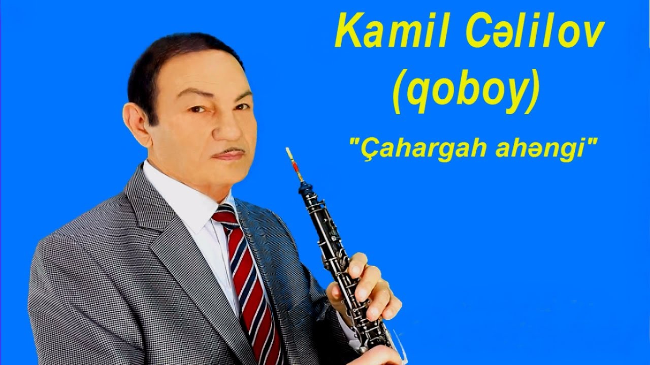 Kamil Celilov - Cahargah ahengi /yeni/