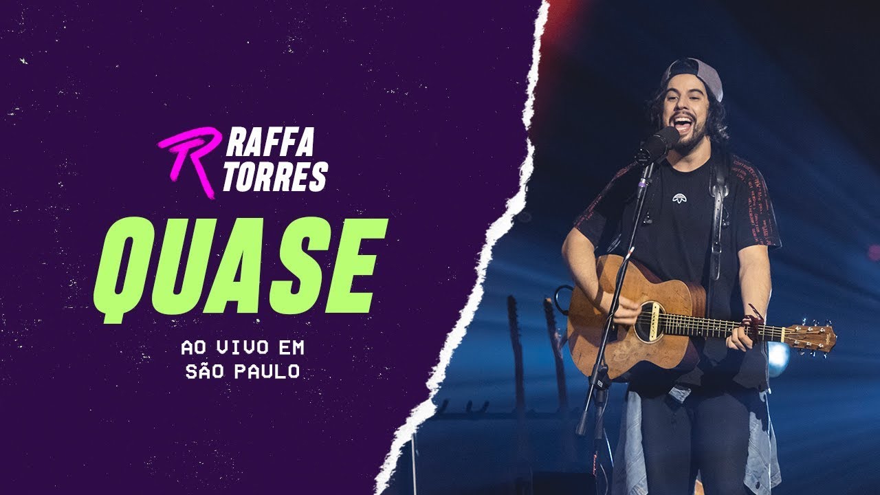 RAFFA TORRES - Quase (Ao Vivo Em S&atilde;o Paulo)