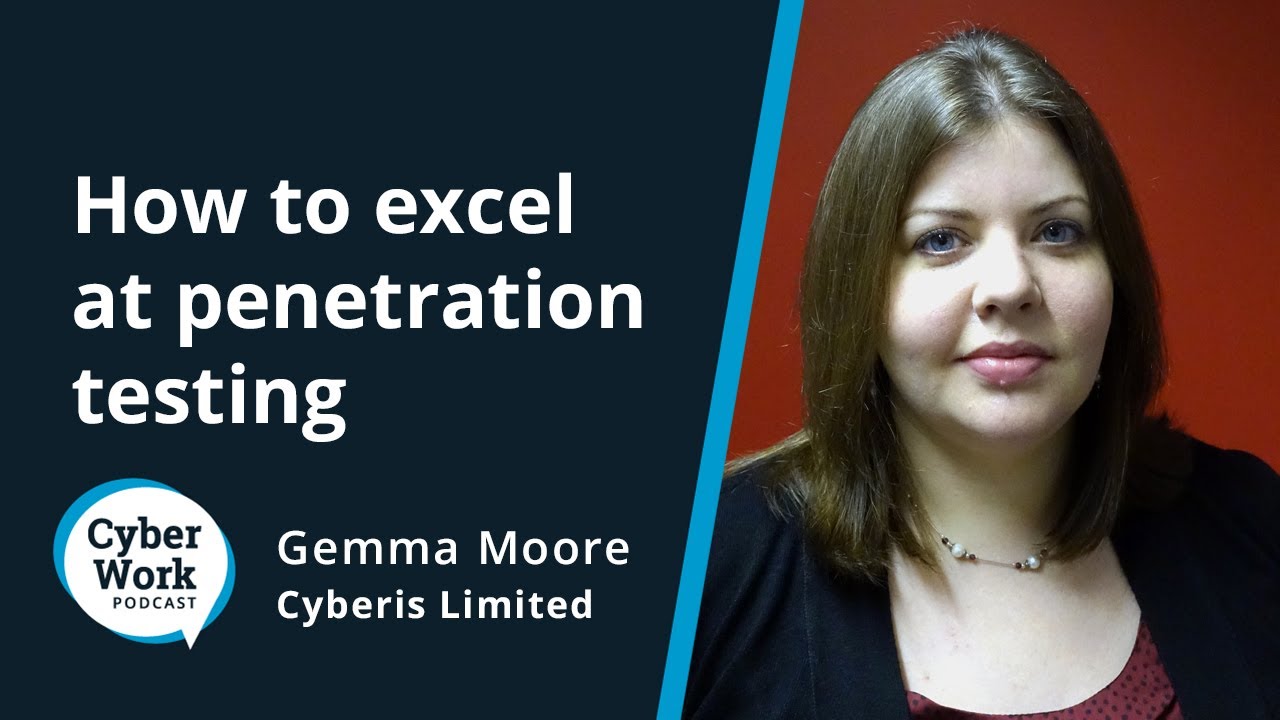 How to excel at penetration testing | Cyber Work Podcast
