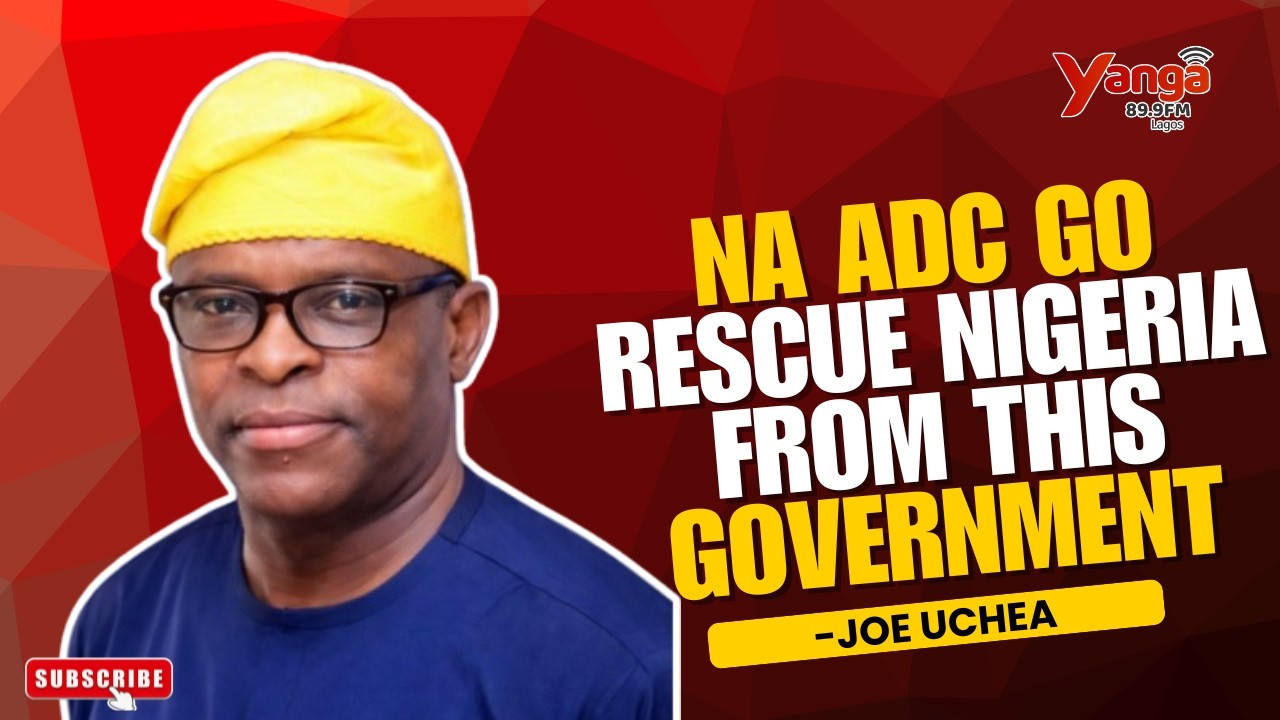 African Democratic Congress (ADC) go pick the right Presidential Candidate Soon - Joe Uchea