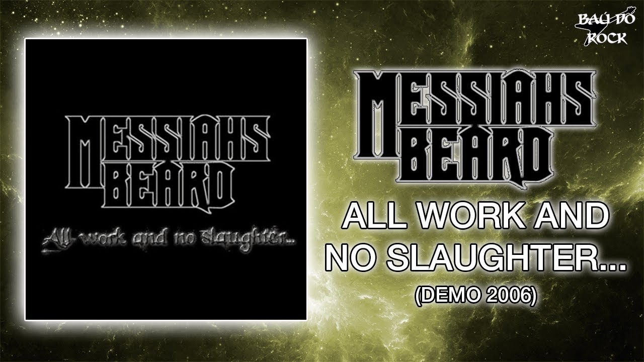Messiahs Beard - All Work And No Slaughter  (Demo 2006)