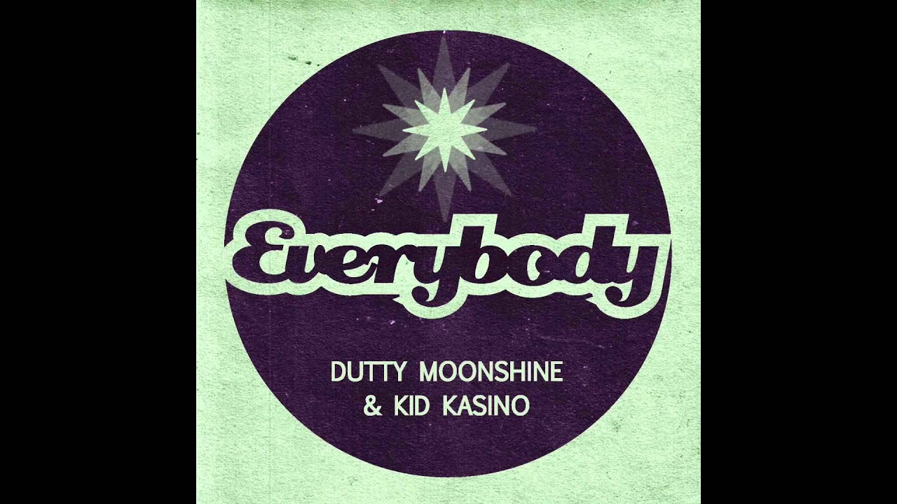 Kid Kasino & Dutty Moonshine - Everybody