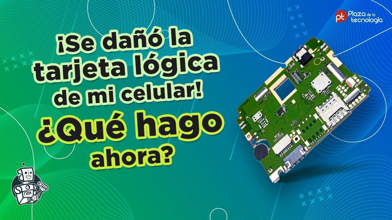 &iquest;C&oacute;mo saber si la tarjeta l&oacute;gica de mi celular esta da&ntilde;ada?