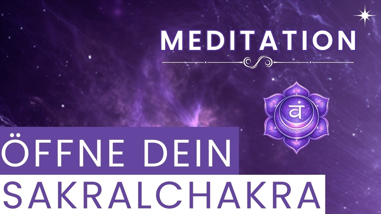 Meditation: Sakralchakra öffnen – Lebenskraft wieder fließen lassen