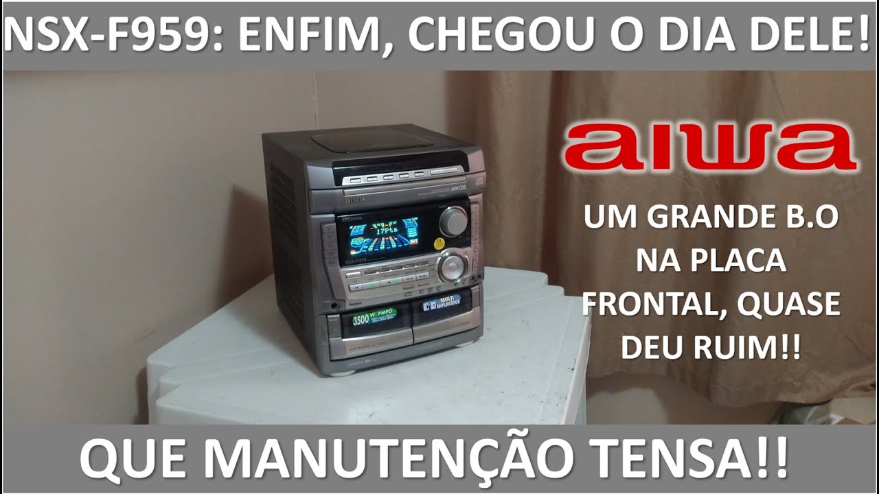 Aiwa NSX-F959: Manutenção 2024!!!
