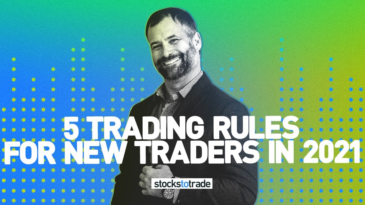5 Trading Rules for New Traders in 2021