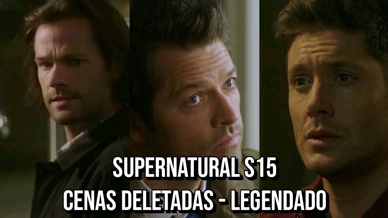 Supernatural S15 - Cenas Deletadas - LEGENDADO