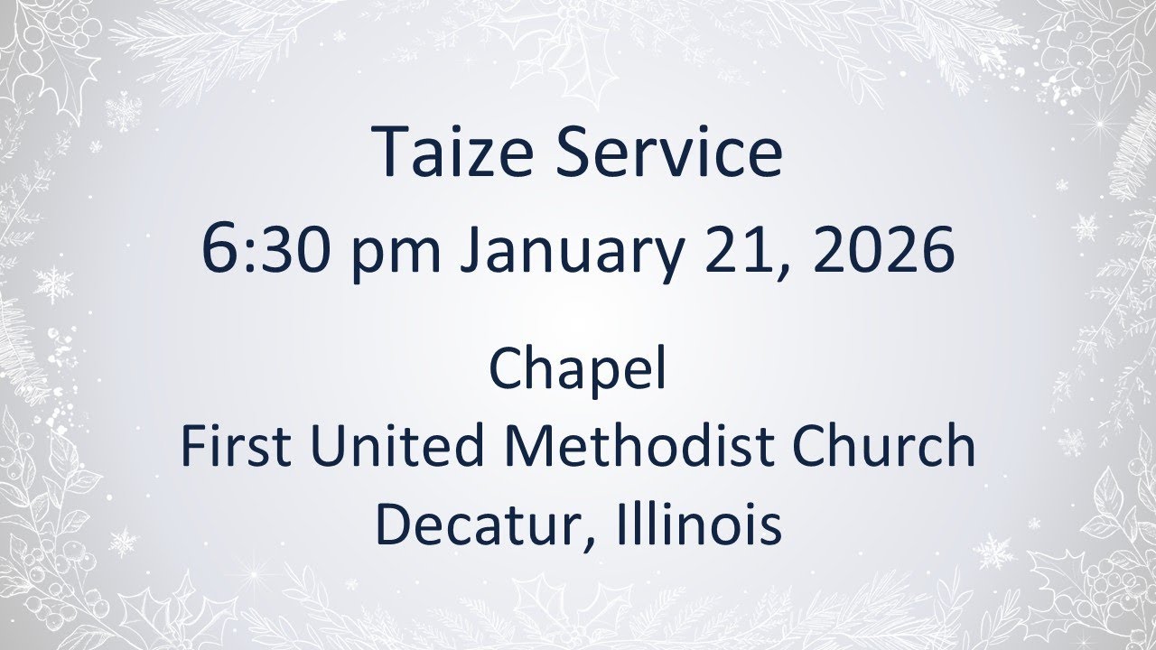 Taize service at First United Methodist Church, Decatur, IL   01 21 2026