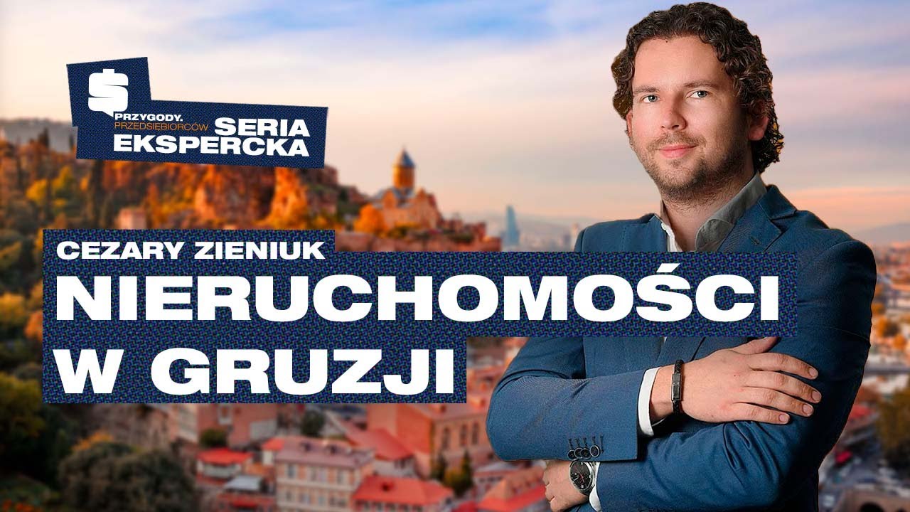 ZALETY kupna NIERUCHOMOŚCI w Gruzji |  Cezary Zieniuk