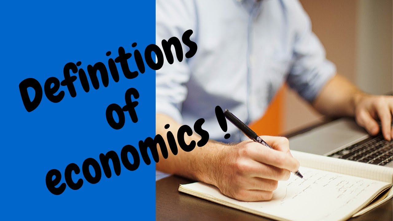 DEFINITIONS OF ECONOMICS: Wealth ,Welfare ,Growth  and Modern definition of economics