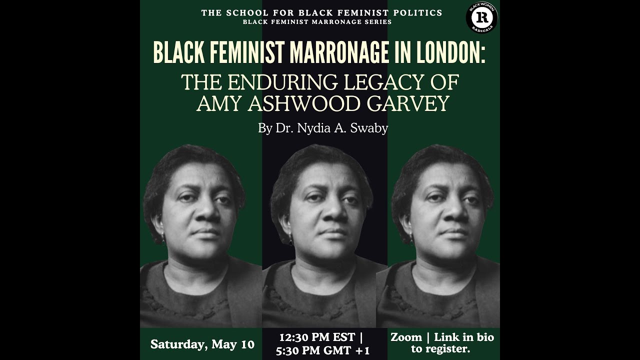 Black Feminist Marronage in London: The Enduring Legacy of Amy Ashwood Garvey by Dr. Nydia A. Swaby